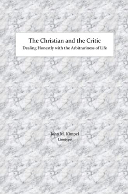 The Christian and the Critic: Dealing Honestly with the Arbitrariness of Life