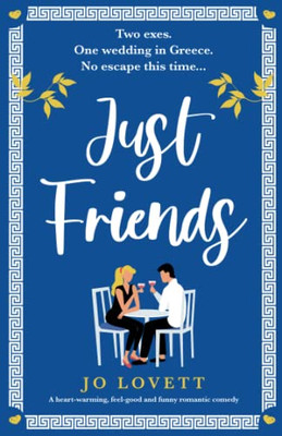 Just Friends: A heart-warming, feel-good and funny romantic comedy