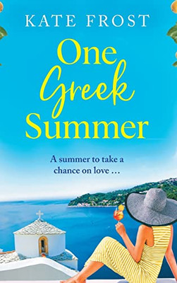 One Greek Summer: A BRAND NEW escapist, page-turning read from Kate Frost for 2022