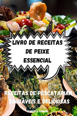 Livro de Receitas de Peixe Essencial (Portuguese Edition)