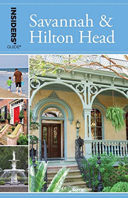 Insiders' Guide� to Savannah & Hilton Head, 9th Edition (Insiders' Guide Series)