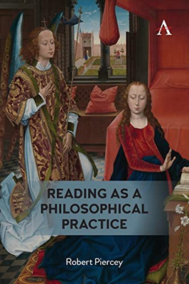 Reading as a Philosophical Practice (Anthem Studies in Bibliotherapy and Well-Being)