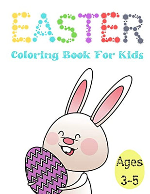 Easter Coloring Book For Kids Ages 3-5: Great And Fun Illustrations For Children