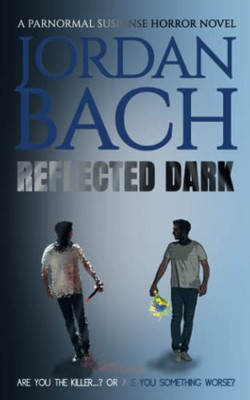 Reflected Dark: a Paranormal Suspense Horror Novel (Haunted States)