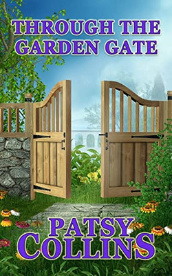 Through The Garden Gate: A collection of 24 short stories