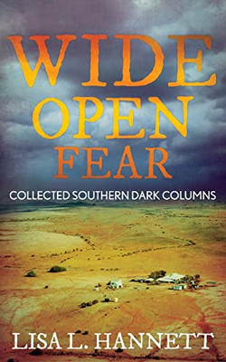 Wide Open Fear: Collected Southern Dark Columns (Writer Chaps)
