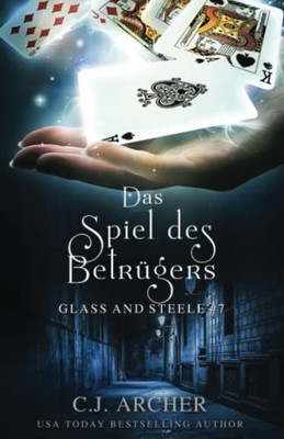 Das Spiel des Betrügers: Glass and Steele (Glass and Steele Serie) (German Edition)