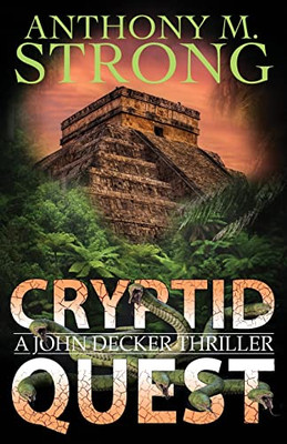 Cryptid Quest: A Supernatural Thriller (The John Decker Supernatural Thriller Series)