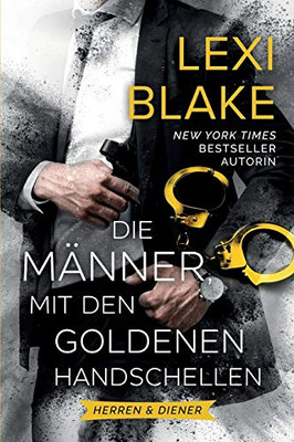 Die Männer mit den Goldenen Handschellen (Herren & Diener) (German Edition)