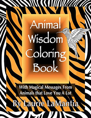 Animal Wisdom Coloring Book: Magical Messages From Animals That Love You A Lot