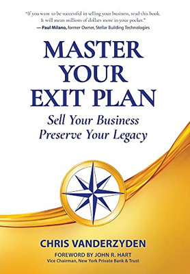 Master Your Exit Plan: Sell Your Business, Preserve Your Legacy - Hardcover