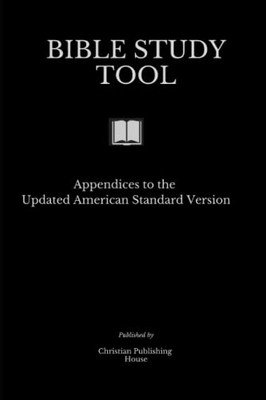 BIBLE STUDY TOOL: Appendices to the Updated American Standard Version