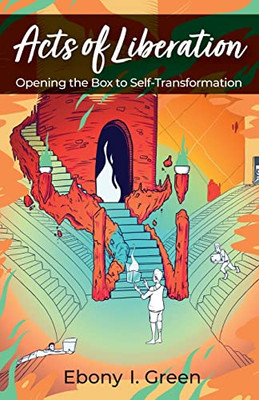 Acts of Liberation: Opening the Box to Self-Transformation