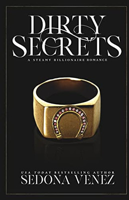 Dirty Secrets: A Steamy Billionaire Romance Collection