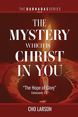 The Mystery Which Is Christ in You: The Hope of Glory (Colossians 1:27) (Barnabas)