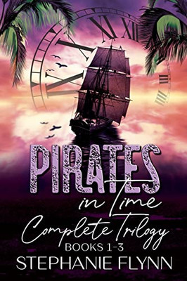 Pirates in Time Complete Trilogy: A Protector Romantic Suspense with Time Travel