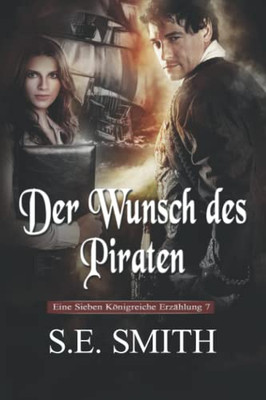 Der Wunsch des Piraten (Die Sieben Königreiche) (German Edition)