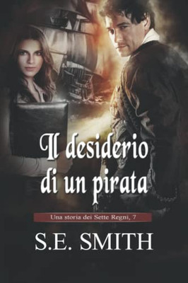 Il desiderio di un pirata: Una storia dei Sette Regni, 7 (Italian Edition)