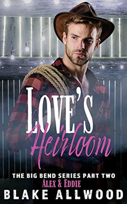 Love's Heirloom: A Paranormal Romantic Suspense (Big Bend Series)