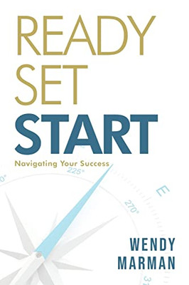 Ready Set Start: Navigating Your Success - Paperback