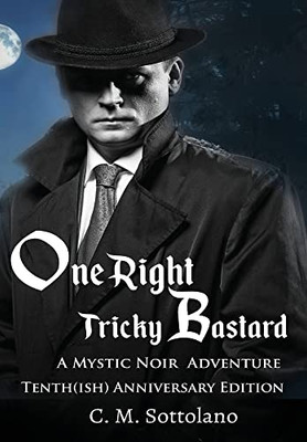 One Right Tricky Bastard: A Mystic Noir Adventure - Hardcover