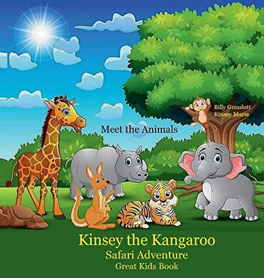 Kinsey the Kangaroo Safari Adventure: Meeting the Animals - Hardcover