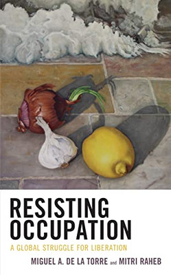 Resisting Occupation: A Global Struggle for Liberation (Decolonizing Theology)