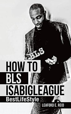 How to Bls Isabigleague: Bestlifestyle - Hardcover