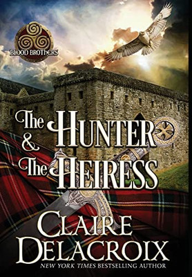 The Hunter & the Heiress: A Medieval Romance (Blood Brothers)