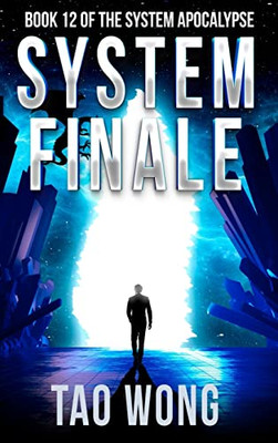 System Finale: An Apocalyptic Space Opera LitRPG (System Apocalypse)