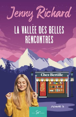 La Vallée des belles rencontres - Tome 3: Chez Bertille (French Edition)