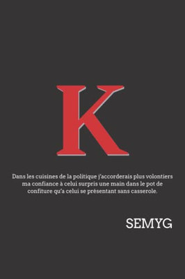 K: Liberté, Équité, Fraternité, Justice (French Edition)