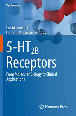 5-HT2B Receptors: From Molecular Biology to Clinical Applications (The Receptors)