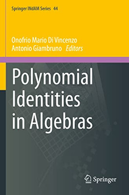Polynomial Identities in Algebras (Springer INdAM Series)
