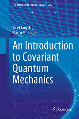 An Introduction to Covariant Quantum Mechanics (Fundamental Theories of Physics, 205)