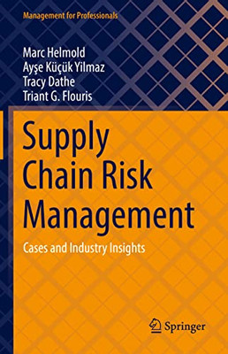 Supply Chain Risk Management: Cases and Industry Insights (Management for Professionals)