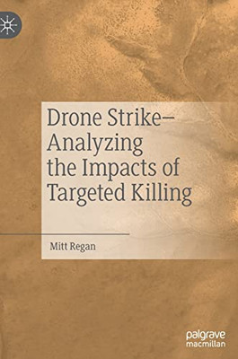 Drone StrikeAnalyzing the Impacts of Targeted Killing