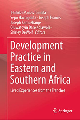 Development Practice in Eastern and Southern Africa: Lived Experiences from the Trenches