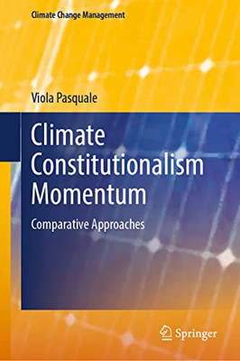 Climate Constitutionalism Momentum: Adaptive Legal Systems (Climate Change Management)