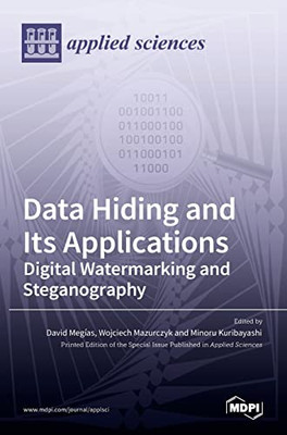 Data Hiding and Its Applications: Digital Watermarking and Steganography