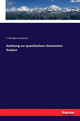 Anleitung zur quantitativen chemischen Analyse (German Edition)