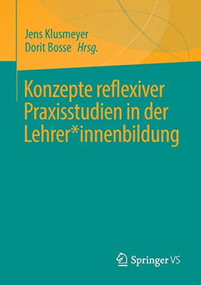 Konzepte reflexiver Praxisstudien in der Lehrer*innenbildung (German Edition)