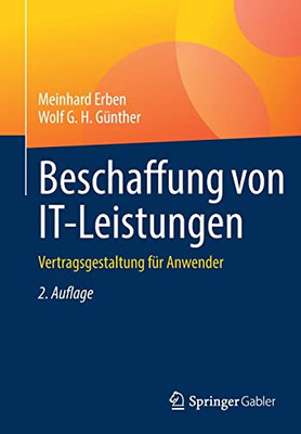 Beschaffung von IT-Leistungen: Vertragsgestaltung fUr Anwender (German Edition)