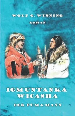 IGMUNTANKA WICASHA: Der Puma-Mann (German Edition)