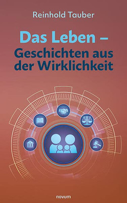 Das Leben - Geschichten aus der Wirklichkeit (German Edition)