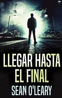 Llegar Hasta El Final (Spanish Edition) - Hardcover
