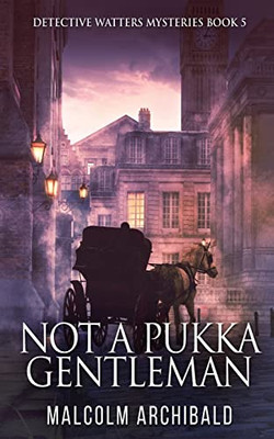 Not a Pukka Gentleman (Detective Watters Mysteries) - Paperback