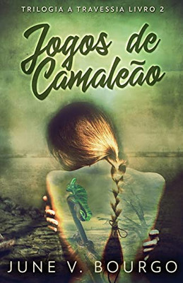 Jogos de Camaleão (Trilogia a Travessia) (Portuguese Edition) - Paperback