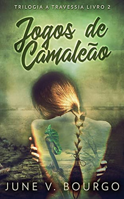 Jogos de Camaleão (Trilogia a Travessia) (Portuguese Edition) - 9784824127877