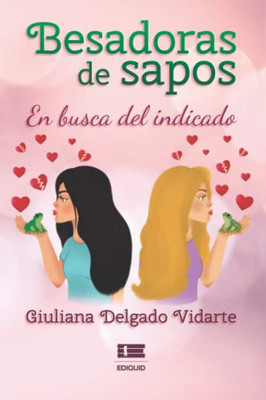 Besadoras de sapos: En busca del indicado (Spanish Edition)